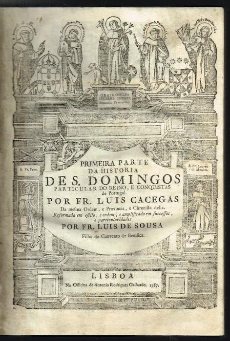 PRIMEIRA (SEGUNDA, TERCEIRA E QUARTA) PARTE DA HISTRIA DE S. DOMINGOS PARTICULAR DO REINO, E CONQUISTAS DE PORTUGAL